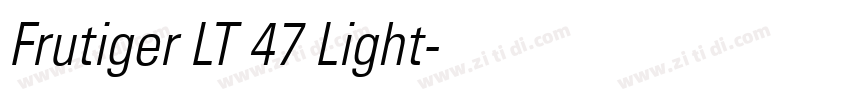 Frutiger LT 47 Light字体转换 Frutiger LT 47 Light字体转换